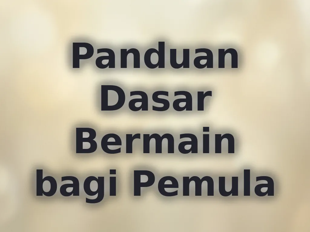 Panduan Dasar Bermain bagi Pemula